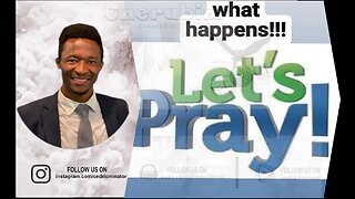 What happens! let us Pray | 05/23/2024.