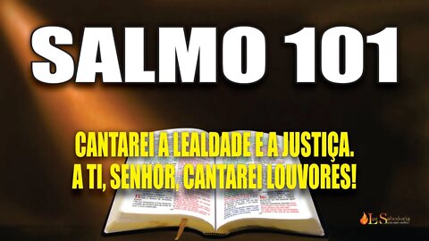 Livro dos Salmos da Bíblia: Salmo 101