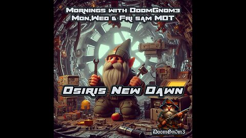 Mornings with DoomGnome: Osiris New Dawn, Repairing My Space Base!