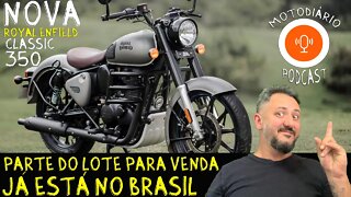 NOVA Royal Enfield Classic 350, PARTE DO LOTE PARA VENDA JÁ ESTÁ NO BRASIL