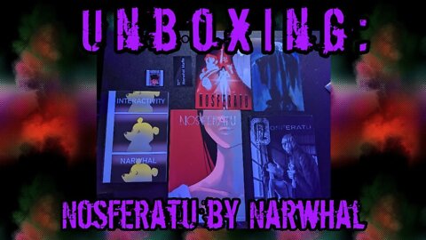 Unboxing: Nosferatu by Narwhal