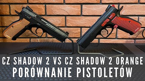 #23 Który wybierasz? CZ75 Shadow 2 VS CZ75 Shadow 2 Orange.