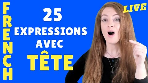 French expressions with the word "tête". Expressions avec le mot "tête"- common French idioms - Live