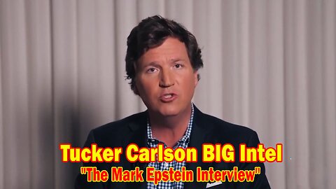 Tucker Carlson BIG Intel Jan 5: "The Mark Epstein Interview" Ep. 59
