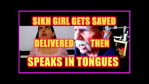 🔥 SIKH GIRL GETS SAVED, DELIVERED AND SPEAKS IN TONGUES 🔥 🔥 🔥