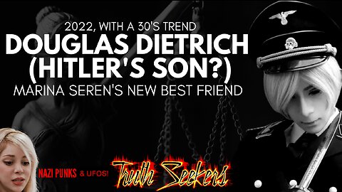 Nazi Marina Seren & Douglas Dietrich (Hitler's son?)