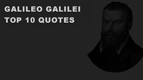 Galileo Galilei Top 10 Quotes