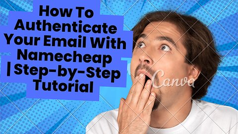 How To Authenticate Your Email With Namecheap | Step-by-Step Tutorial