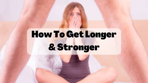 How To Get Long & Strong and Stand Up to 8 Hours 100%