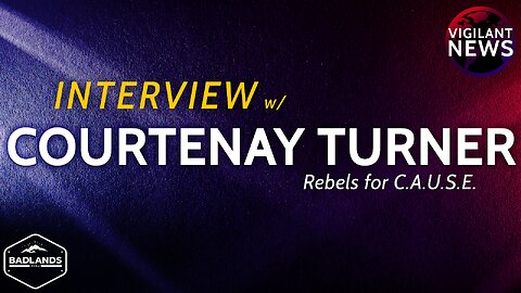 Vigilant News Interviews: Courtenay Turner, Rebels for C.A.U.S.E. - Sun 3:00 PM ET -