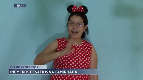 Dia do professor: Inúmeros desafios na caminhada