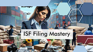 Navigating ISF Filing: A Guide for Service Providers
