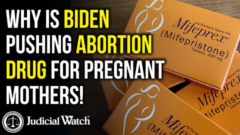Why is Biden Pushing Abortion Drug For Pregnant Mothers!