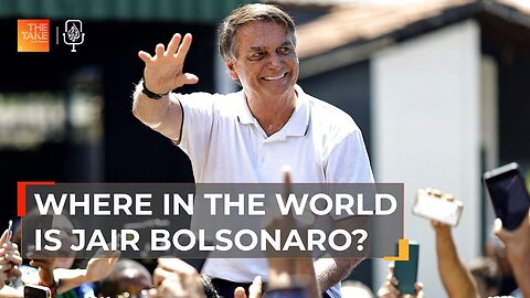 Where in the world is Jair Bolsonaro? | The Take