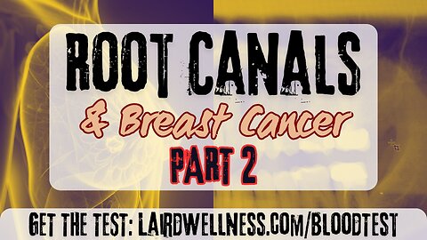 PART 2: Root Canals and Breast Cancer