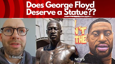 Should George Floyd be Honored with a STATUE, are these the people we want Kids Idolize??