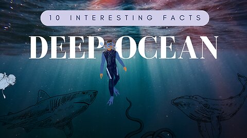 Top 10 Interesting Facts about The DEEP OCEAN