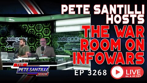 PETE SANTILLI HOSTS THE WAR ROOM ON Infowars.com | EP 3268-4PM
