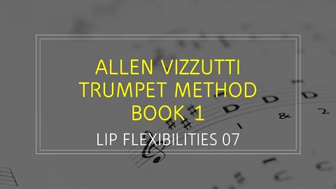 🎺🎺🎺 Allen Vizzutti Trumpet Method - Book 1- LIP FLEXIBILITIES 07