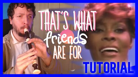 THAT'S WHAT FRIENDS ARE FOR - DIONNE WARWICK - FLAUTA DOCE Tutorial com notas na tela
