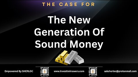 SHERLOC - The Case For The New Generation Of Sound Money - February 2023