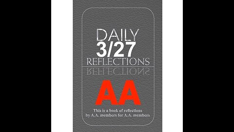 Daily Reflections - March 27 – A.A. Meeting - - Alcoholics Anonymous - Read Along