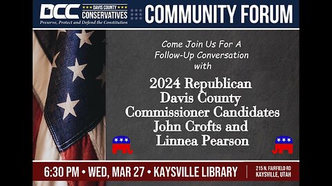 2024.03.27 Davis County Conservatives - Follow-Up with John Crofts and Linnea Pearson