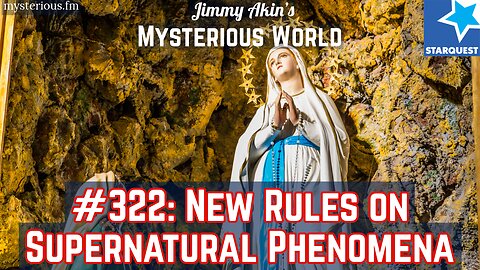 New Rules for Evaluating Supernatural Phenomena (Catholic, Vatican) - Jimmy Akin's Mysterious World