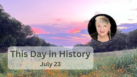 This Day in History, July 23
