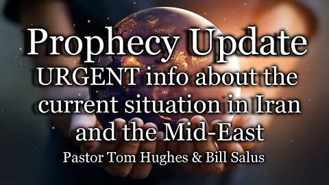 Prophecy Update: URGENT info about the current situation in Iran and the Mid-East