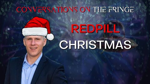 Redpill Christmas | Conversations On The Fringe