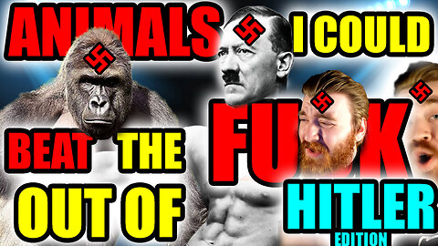 Why I Could Beat Hitler In a Fight