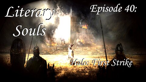 Literary Souls Ep. 40 Halo: First Strike