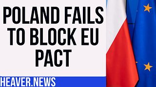 Poland Fails To STOP EU Pact