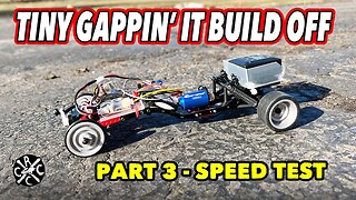 Tiny Gappin' It Build Off Part 3 - The Speed Test