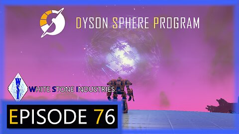 Dyson Sphere Program | Playthrough | Episode 76