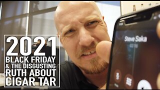 2021 Black Friday & The Disgusting Truth About Cigar Tar
