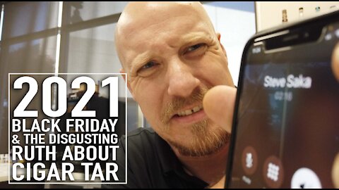 2021 Black Friday & The Disgusting Truth About Cigar Tar