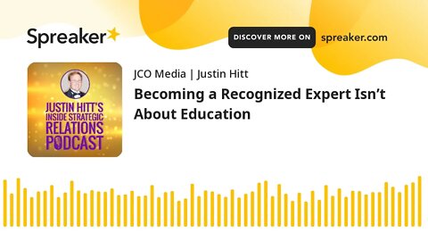 Becoming a Recognized Expert Isn’t About Education
