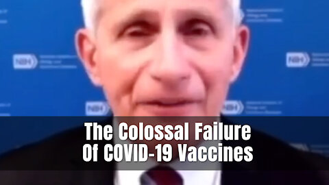 The Colossal Failure Of COVID-19 Vaccines - Part 1