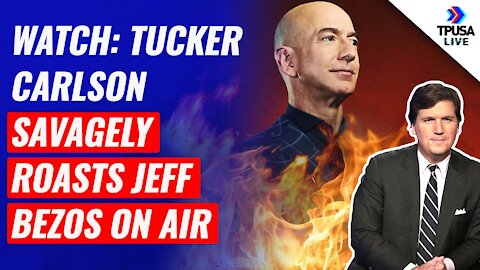 WATCH: Tucker Carlson SAVAGELY ROASTS Jeff Bezos On Air