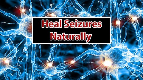 Seizures: A Must Watch!! Video If You Have Epilepsy