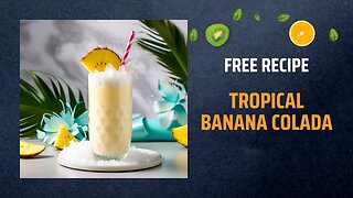 Free Tropical Banana Colada Recipe 🍌🥥Free Ebooks +Healing Frequency🎵