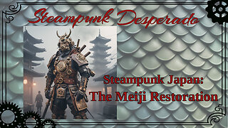 Steampunk Japan – The Meiji Restoration