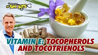 #SHORTS Vitamin E: Tocopherols and tocotrienols