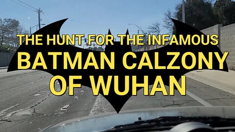 The Hunt For The Infamous Batman Calzony of Wuhan