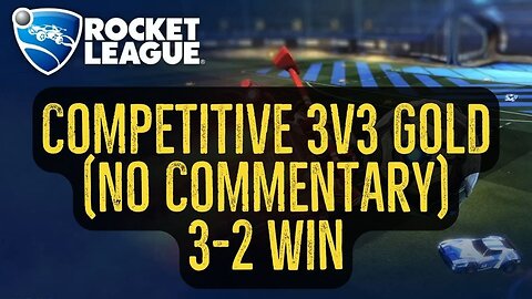Let's Play Rocket League Gameplay No Commentary Competitive 3v3 Gold 3-2 Win