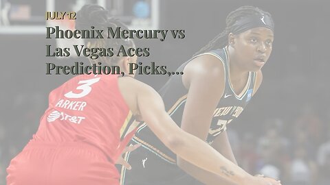 Phoenix Mercury vs Las Vegas Aces Prediction, Picks, and Odds: Navigating a Huge Spread