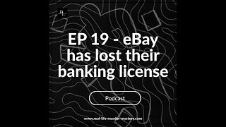 EP 19 - eBay has lost their banking license
