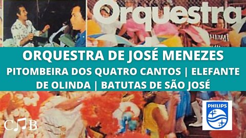 Orquestra de José Menezes - Pitombeira dos Quatro Cantos | Elefante de Olinda | Batutas de São José